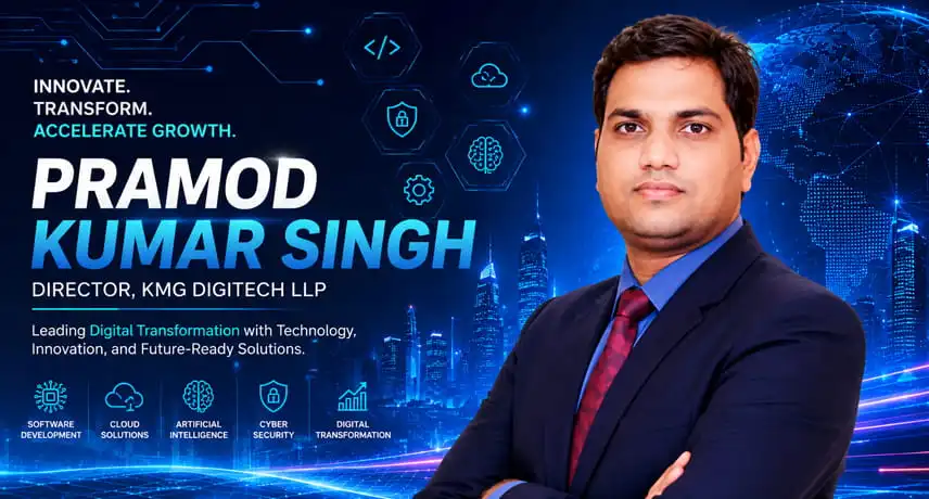 Pramod Kumar Singh - Digital Transformation Leader and Director at KMG Digitech